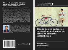 Buchcover von Diseño de una aplicación para evitar accidentes en redes de sensores inalámbricas
