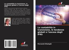 La contabilità in transizione, le tendenze globali e l'ascesa degli IFRS kitap kapağı
