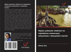 Couverture de Wpływ połowów włokiem na największe namorzyny estuariowe i ekosystem morski