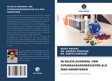 IN-SILICO-AUSWAHL VON SYRINGASÄUREDERIVATEN ALS MAO-INHIBITOREN的封面