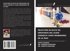 Borítókép a  SELECCIÓN IN-SILICO DE DERIVADOS DEL ÁCIDO SIRÍNGICO COMO INHIBIDORES DE LA MAO - hoz