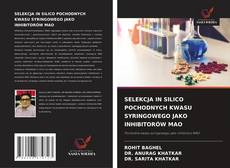 Capa do livro de SELEKCJA IN SILICO POCHODNYCH KWASU SYRINGOWEGO JAKO INHIBITORÓW MAO 