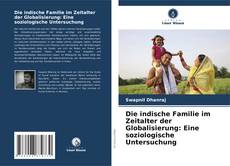 Die indische Familie im Zeitalter der Globalisierung: Eine soziologische Untersuchung kitap kapağı