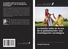 Copertina di La familia india en la era de la globalización: una investigación sociológica