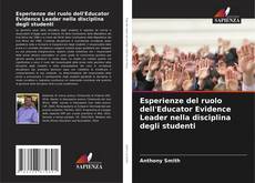 Copertina di Esperienze del ruolo dell'Educator Evidence Leader nella disciplina degli studenti