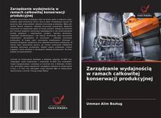 Borítókép a  Zarządzanie wydajnością w ramach całkowitej konserwacji produkcyjnej - hoz