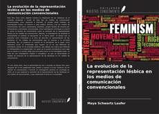 Borítókép a  La evolución de la representación lésbica en los medios de comunicación convencionales - hoz