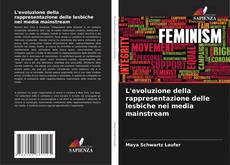Copertina di L'evoluzione della rappresentazione delle lesbiche nei media mainstream