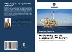Portada del libro de Ölförderung und die nigerianische Wirtschaft