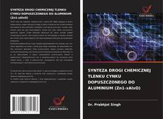 Capa do livro de SYNTEZA DROGI CHEMICZNEJ TLENKU CYNKU DOPUSZCZONEGO DO ALUMINIUM (Zn1-xAlxO) 