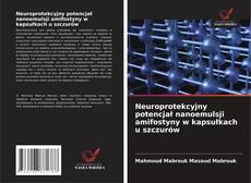 Copertina di Neuroprotekcyjny potencjał nanoemulsji amifostyny w kapsułkach u szczurów