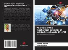 Portada del libro de Analysis of the mechanical behavior of printed steel parts 17-4PH