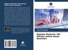 Portada del libro de Digitale Rhetorik: Mit Worten online etwas bewirken
