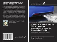 Buchcover von Transporte; emisiones de CO2 y consumo energético: el caso de Ahmedabad, India