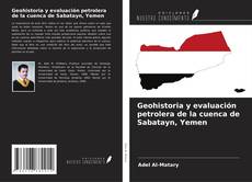 Buchcover von Geohistoria y evaluación petrolera de la cuenca de Sabatayn, Yemen