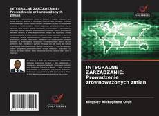 Copertina di INTEGRALNE ZARZĄDZANIE: Prowadzenie zrównoważonych zmian