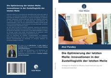 Borítókép a  Die Optimierung der letzten Meile: Innovationen in der Zustelllogistik der letzten Meile - hoz