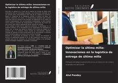 Buchcover von Optimizar la última milla: Innovaciones en la logística de entrega de última milla