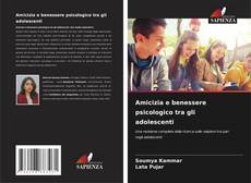 Copertina di Amicizia e benessere psicologico tra gli adolescenti