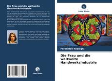 Bookcover of Die Frau und die weltweite Handwerksindustrie
