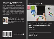 Buchcover von Enseñar en la era digital: Retos para los estudiantes de B.Ed. Interns