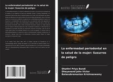 Capa do livro de La enfermedad periodontal en la salud de la mujer: Susurros de peligro 