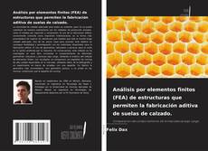 Buchcover von Análisis por elementos finitos (FEA) de estructuras que permiten la fabricación aditiva de suelas de calzado.