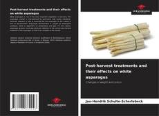 Обложка Post-harvest treatments and their effects on white asparagus