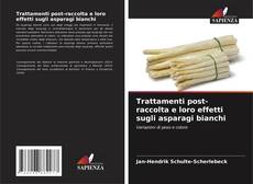 Portada del libro de Trattamenti post-raccolta e loro effetti sugli asparagi bianchi