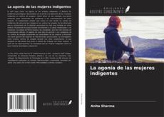 Buchcover von La agonía de las mujeres indigentes