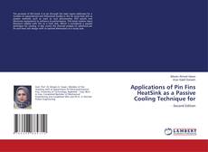 Buchcover von Applications of Pin Fins HeatSink as a Passive Cooling Technique for