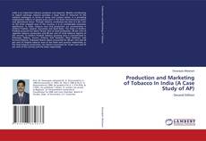 Buchcover von Production and Marketing of Tobacco In India (A Case Study of AP)