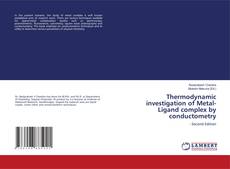 Capa do livro de Thermodynamic investigation of Metal-Ligand complex by conductometry 