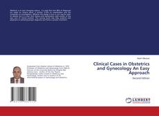 Couverture de Clinical Cases in Obstetrics and Gynecology An Easy Approach