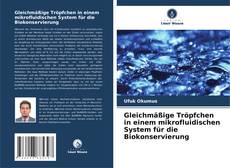 Portada del libro de Gleichmäßige Tröpfchen in einem mikrofluidischen System für die Biokonservierung