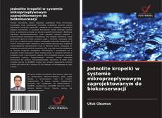 Borítókép a  Jednolite kropelki w systemie mikroprzepływowym zaprojektowanym do biokonserwacji - hoz