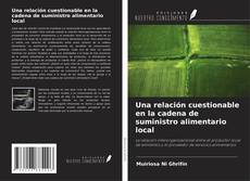 Una relación cuestionable en la cadena de suministro alimentario local kitap kapağı