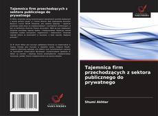 Обложка Tajemnica firm przechodzących z sektora publicznego do prywatnego