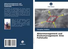 Aktenmanagement und Risikomanagement: Eine Fallstudie kitap kapağı