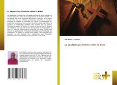 Bookcover of Le Leadership Chrétien selon la Bible