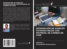 Capa do livro de INTEGRACIÓN DE PANELES FOTOVOLTAICOS CON MATERIAL DE CAMBIO DE FASE 