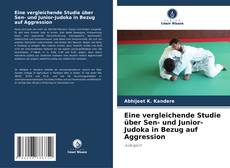Bookcover of Eine vergleichende Studie über Sen- und Junior-Judoka in Bezug auf Aggression