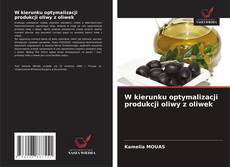 Capa do livro de W kierunku optymalizacji produkcji oliwy z oliwek 
