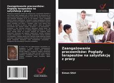 Zaangażowanie pracowników: Poglądy terapeutów na satysfakcję z pracy的封面