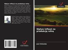 Wpływ inflacji na produkcję rolną的封面