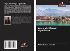 Обложка Alghe del Gange: significato
