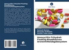 Portada del libro de Amoxycillin-Trihydrat-Floating-Bioadhäsives Arzneimittelabgabesystem
