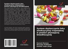 Borítókép a  System dostarczania leku amoksycyliny trójwodnej w postaci pływającej bioadhezyjnej - hoz