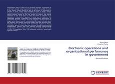 Capa do livro de Electronic operations and organizational perfomance in government 