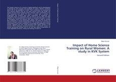 Impact of Home Science Training on Rural Women: A study in KVK System kitap kapağı
